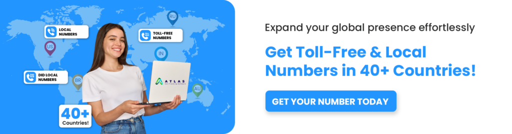 Get a toll-free and local numbers across 40+ countries