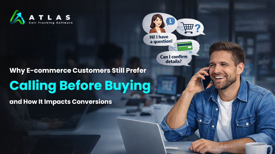 Why E-commerce Customers Still Prefer Calling Before Buying