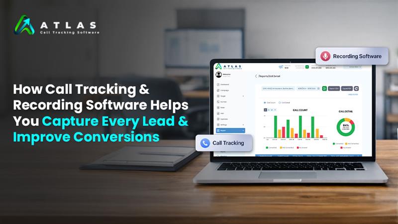 How Call Tracking and Recording Software Helps You Capture Every Lead